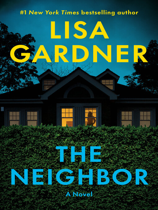 Title details for The Neighbor by Lisa Gardner - Available